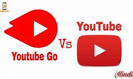 Youtube vs Youtube Go