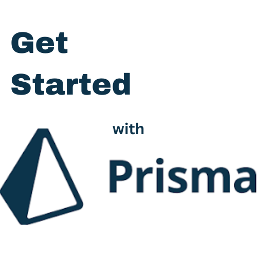 Get started with Prisma. 5