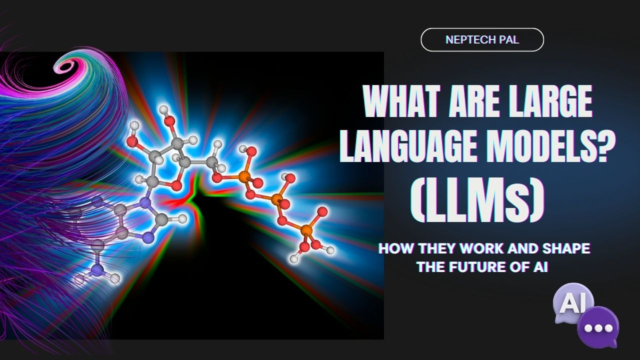 Understanding Large Language Models: How They Work and Shape the Future of AI 1
