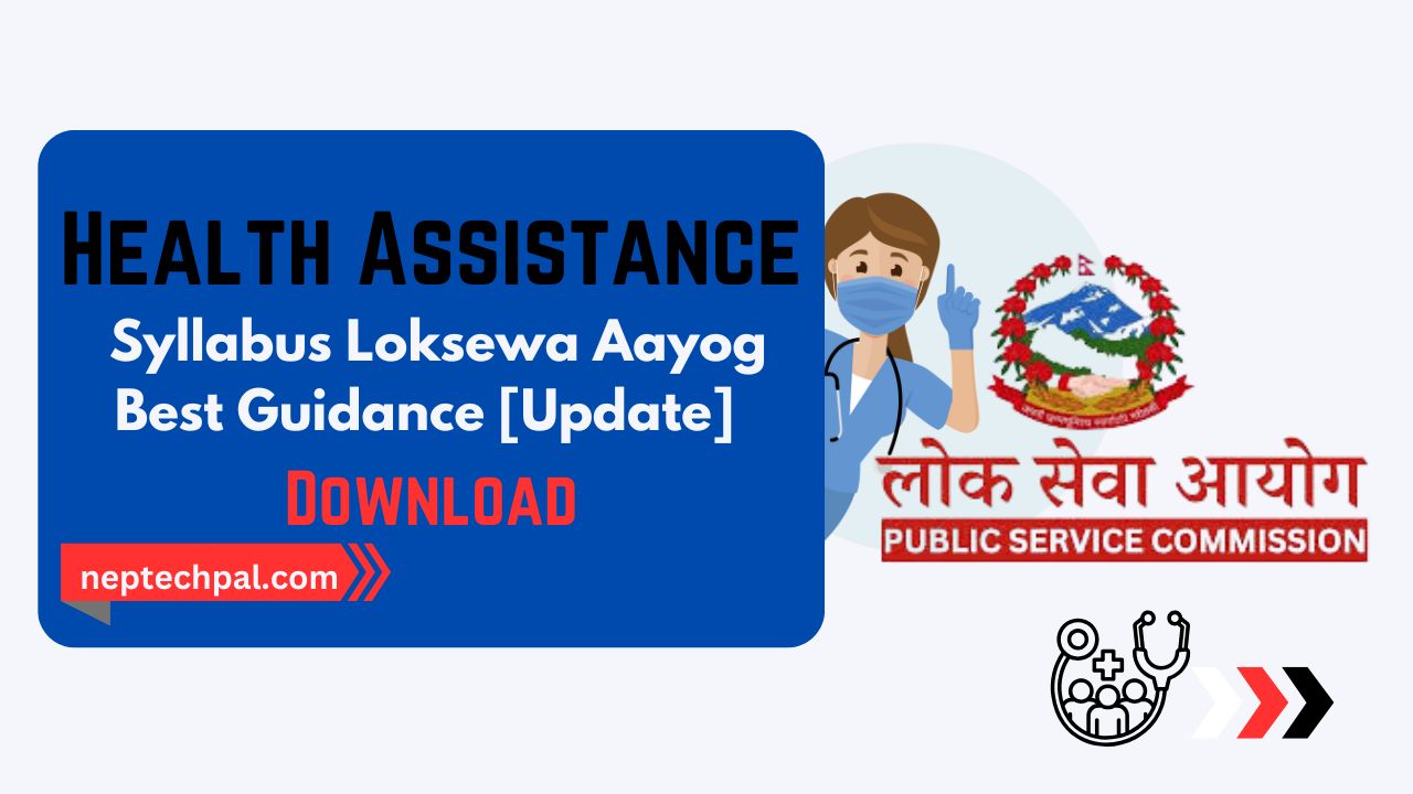 Health Assistance Loksewa Syllabus: Tips and Guidance for Success